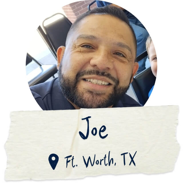 Joe - Ft. Worth, TX