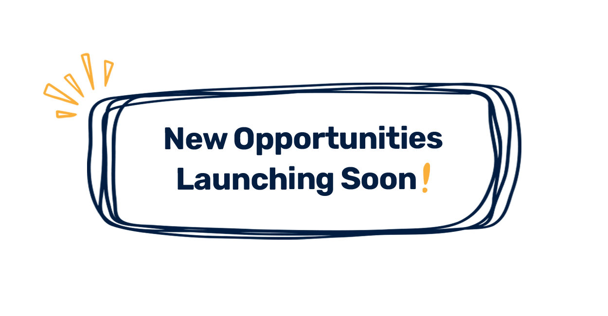 New opportunities launching soon 